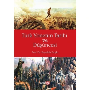 Türk Yönetim Tarihi ve Düşüncesi - Feyzullah Eroğlu