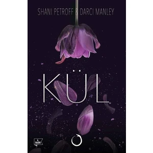 Kül - Shani Petroff - Darci Manley