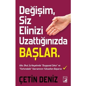 Değişim Siz Elinizi Uzattığınızda Başlar - Çetin Deniz