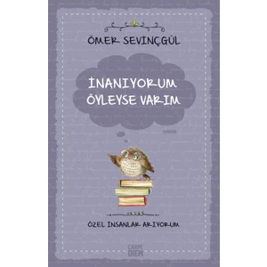 İnanıyorum Öyleyse Varım  Özel İnsanlar Arıyorum - Ömer Sevinçgül