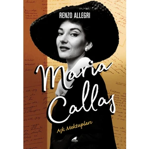 Maria Callas: Aşk Mektupları - Renzo Allegri