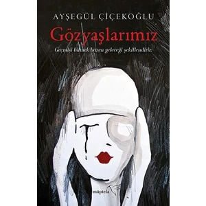 Gözyaşlarımız - Ayşegül Çiçekoğlu