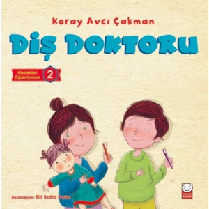 Diş Doktoru Meslekleri Öğreniyorum – 2 - Koray Avcı Çakman