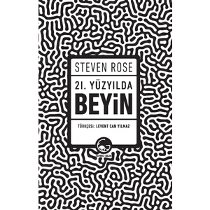 21. Yüzyılda Beyin  - Steven Rose