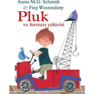 Pluk Ve Kırmızı Çekicisi - Annie M.G. Schmidt - Fiep Wenstendorp
