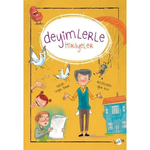 Deyimlerle Hikayeler - Sogül Bakar