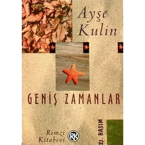 Geniş Zamanlar - Ayşe Kulin