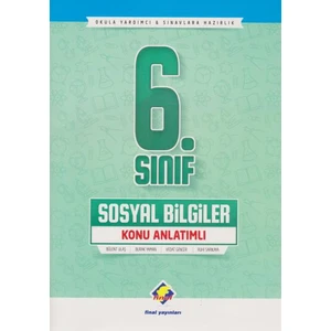 Final Yayınları 6. Sınıf Sosyal Bilgiler Konu Anlatımlı yeni - Bülent Ulaş - Burak Yaman - vedat Gencer