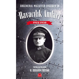 Orgeneral Muzaffer Ergüder'in Havacılık Anıları