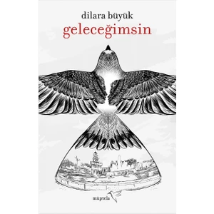 Geleceğimsin - Dilara Büyük