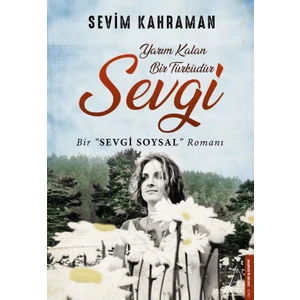 Yarım Kalan Bir Türküdür Sevgi - Sevim Kahraman