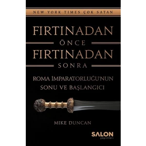Fırtınadan Önce Fırtınadan Sonra - Mike Duncan