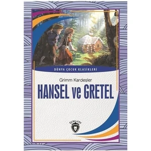 Hansel Ve Gretel dünya Çocuk Klasikleri - Grimm Kardeşler
