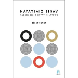 Hayatımız Sınav yaşanabilir Hayat Kılavuzu - Cihat Şener
