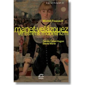 Manet / Velazquez Ve Estetik Modernizm - Michel Foucault