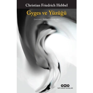 Gyges Ve Yüzüğü - Christian Friedrich Hebbel