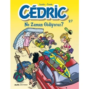 Cedric 27 Ne Zaman Gidiyoruz?