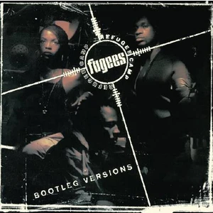 Fugees - Refugee Camp (Bootleg Versions) (1996) - Plak