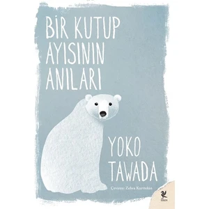 Bir Kutup Ayısının Anıları - Yoko Tawada
