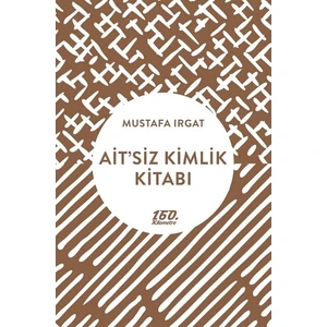 Ait’siz Kimlik Kitabı - Mustafa Irgat