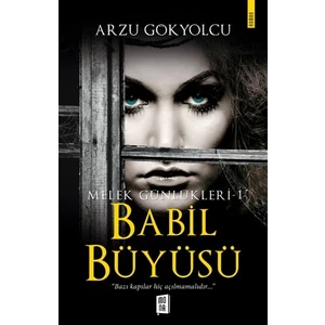 Melek Günlükleri 1 Babil Büyüsü - Arzu Gökyolcu