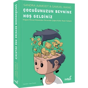 Çocuğunuzun Beynine Hoş Geldiniz - Sandra Aamodt - Samuel Wang