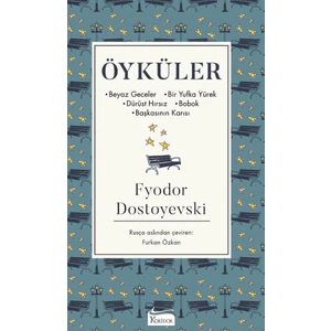 Öyküler (Beyaz Geceler - Bir Yufka Yürek - Dürüst Hırsız - Bobok - Başkasının Karısı) - (Bez Ciltli) - Fyodor Dostoyevski