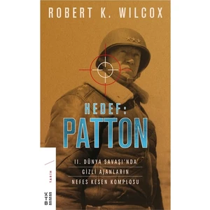 Hedef: Patton  - Robert K. Wilcox