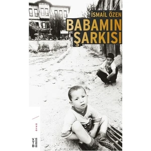 Babamın Şarkısı - İsmail Özen
