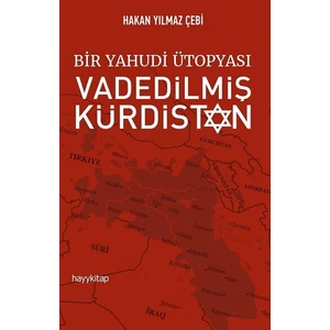 Bir Yahudi Ütopyası-Vadedilmiş Kürdistan - Hakan Yılmaz Çebi