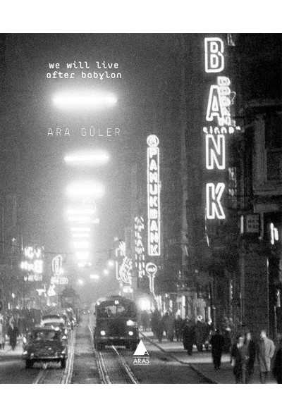 We Will Live After Babylon - Ara Güler