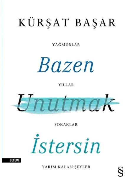 Bazen Unutmak İstersin - Kürşat Başar