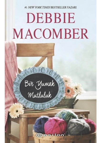 Küçük Mucizeler Dükkanı #2:Bir Yumak Mutluluk - Debbie Macomber