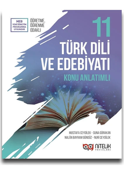 Nitelik Yayınları 11. Sınıf Türk Dili ve Edebiyatı Konu Anlatımlı - Mustafa Ceydilek - Suna Gürakan