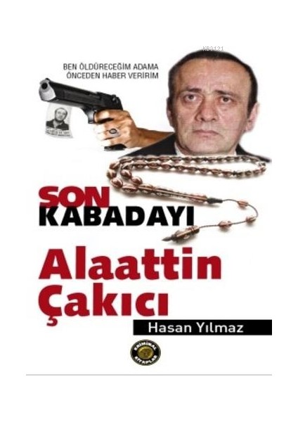 Son Kabadayı Alaattin Çakıcı