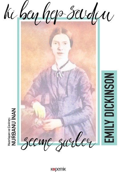Ki Ben Hep Sevdim Seçme Şiirler - Emily Dickinson