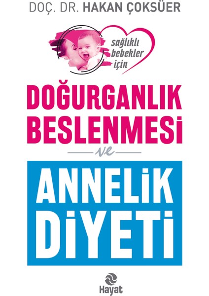 Doğurganlık Beslenmesi Ve Annelik Diyeti - Hakan Çoksüer