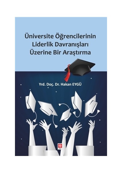 Üniversite Öğrencilerinin Liderlik Davranışları Üzerine Bir Araştırma