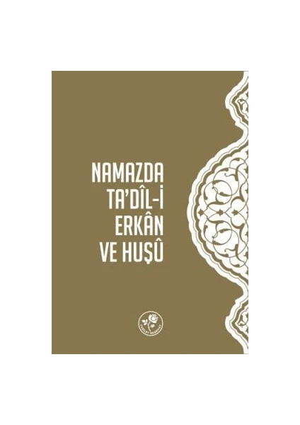 Namazda Ta'dil-İ Erkan ve Huşu