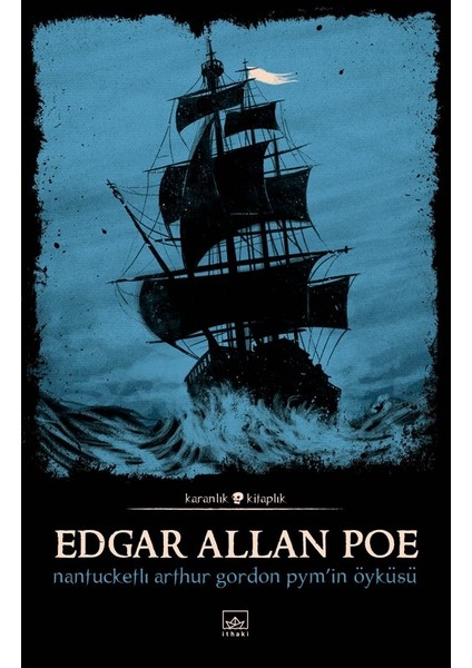 Nantucketli Arthur Gordon Pym’in Öyküsü - Edgar Allan Poe