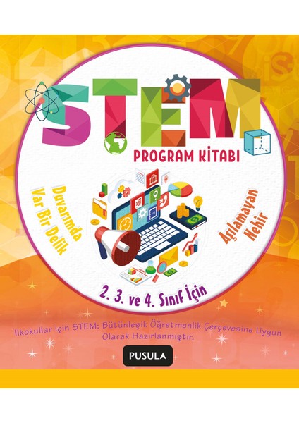 Stem Program Kitabı: Aşılamayan Nehir Ve Duvarımda Var Bir Delik: İlkokul 2.3. Ve 4.Sınıflar İçin - Sencer Çorlu - Zerrin Doğanca Küçük - Ayşe Nil - Seçil Çokan