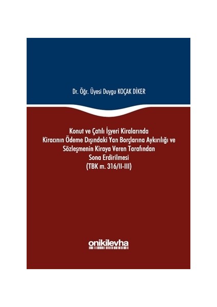 Konut ve Çatılı İşyeri Kiralarında Kiracının Ödeme Dışındaki Yan Borçlarına Aykırılığı ve Sözleşmenin Kiraya Veren Tarafından Sona Erdirilmesi (TBK m. 316/2-3)