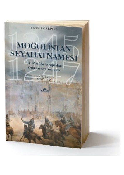 Moğolistan Seyahatnamesi:13. Yüzyılda Avrupa’dan Asya’ya Yolculuk (12451247) - Plano Carpini