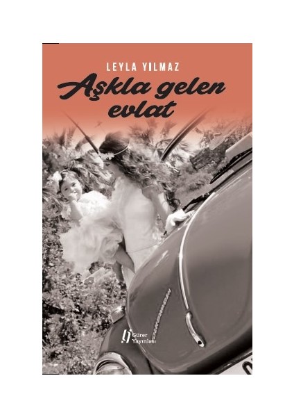 Aşkla Gelen Evlat - Leyla Yılmaz