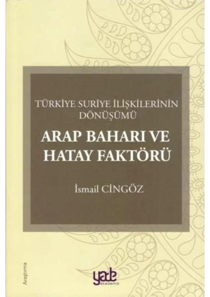 Arap Baharı Ve Hatay Faktörü - İsmail Cingöz