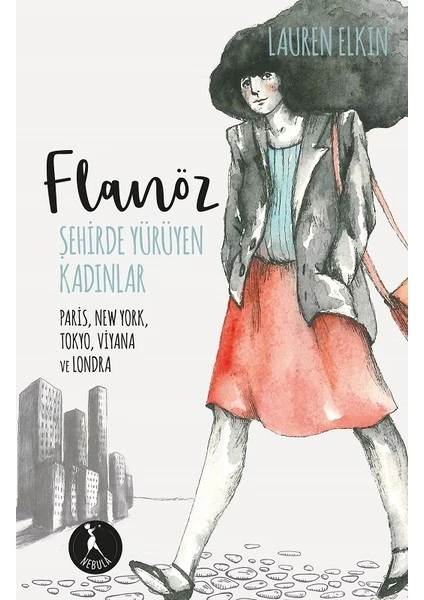 Flanöz: Şehirde Yürüyen Kadınlar - Lauren Elkin