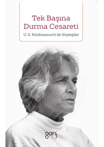 Tek Başına Durma Cesareti - U. G. Krishnamurti