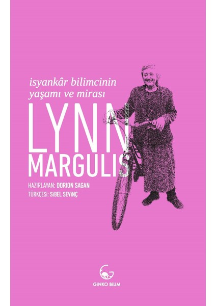 Lynn Margulis İsyankar Bilimcinin Yaşamı Ve Mirası - Lynn Margulis