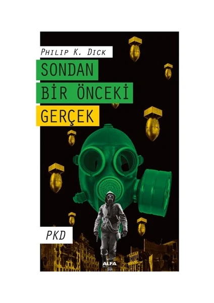 Sondan Bir Önceki Gerçek - Philip K. Dick