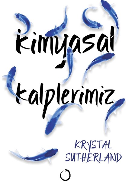 Kimyasal Kalplerimiz - Krystal Sutherland